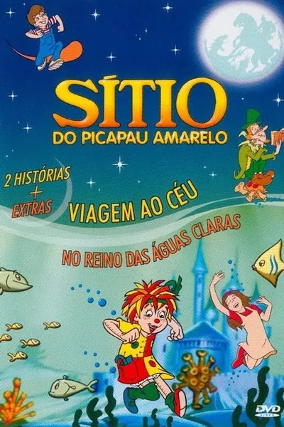 Sítio do Picapau Amarelo: Viagem ao Céu e No Reino das Águas Claras