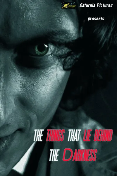 THE THINGS THAT LIE BEHIND THE DARKNESS