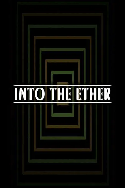 Into the Ether