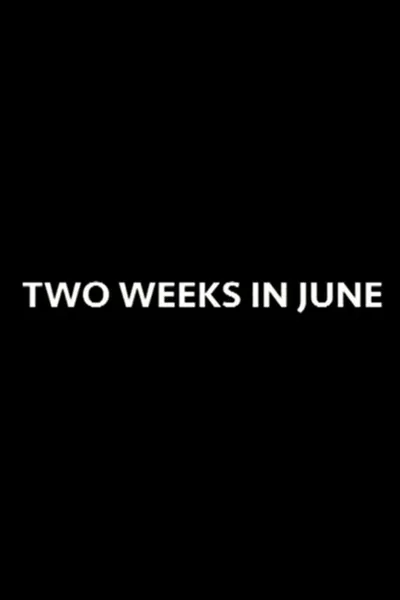 Two Weeks in June