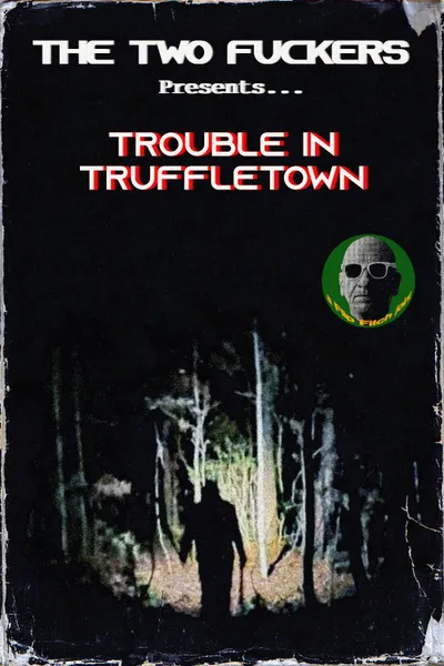 Trouble in Truffletown